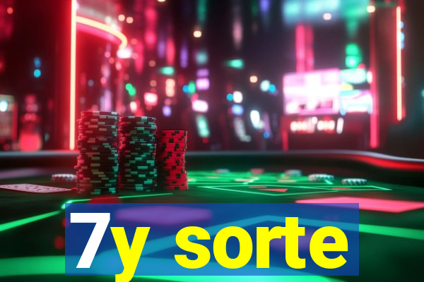 7y sorte